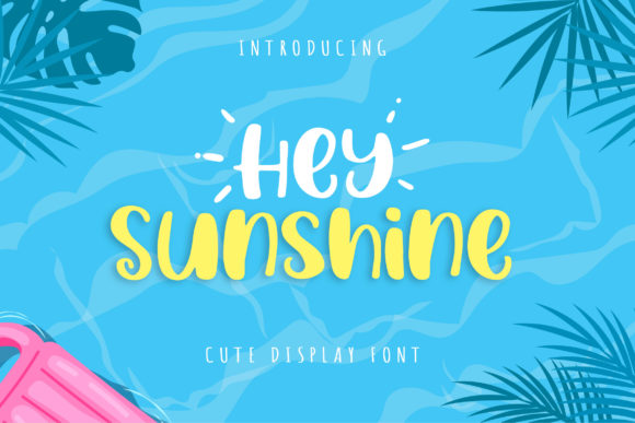 Hey Sunshine: The Font That Brightens Your Campaigns